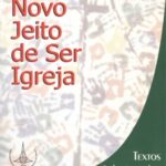 Novo Jeito de Ser Igreja. Textos Selecionados