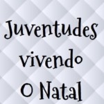 JUVENTUDES VIVENDO O NATAL