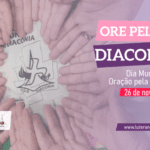 Dia Mundial de Oração pela Diaconia - 26.11.2021