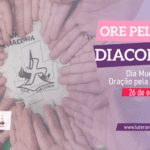 Dia Mundial de Oração pela Diaconia - 26.10.2021