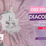 Dia Mundial de Oração pela Diaconia - 26.03.21