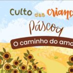 Culto das Crianças Páscoa 2024