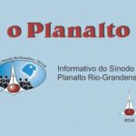 O Planalto - informativo do Sínodo Planalto Rio-Grandense